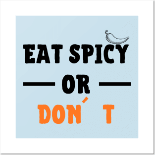 Eat Spicy Or Don´t Posters and Art